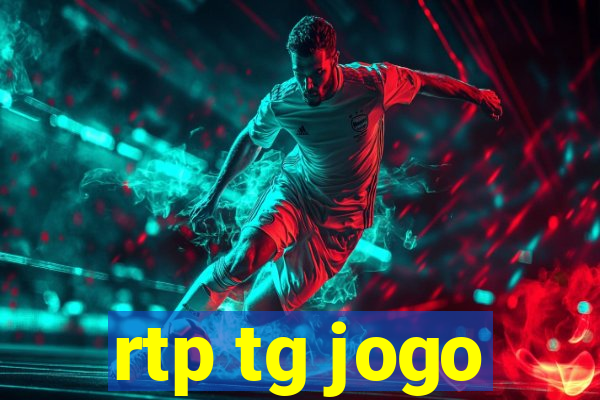 rtp tg jogo